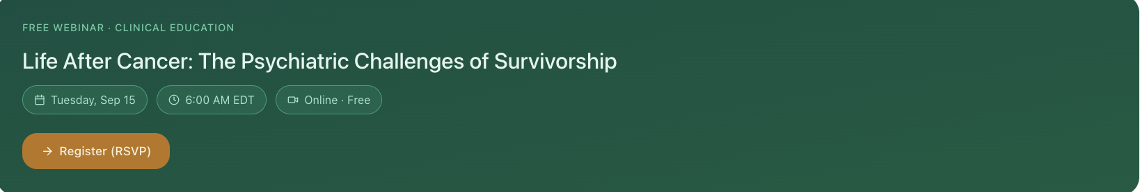 Life After Cancer: The Psychiatric Challenges of Survivorship